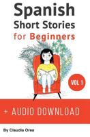 Spanish: Short Stories for Beginners + Audio Download: Improve Your Reading and Listening Skills in Spanish 1640084584 Book Cover