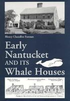 Early Nantucket and Its Whale Houses 0963891022 Book Cover