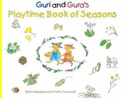 Guri and Gura's Playtime Book of Seasons (Guri and Gura) 0804833583 Book Cover