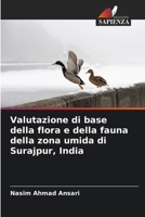 Valutazione di base della flora e della fauna della zona umida di Surajpur, India (Italian Edition) 6208298873 Book Cover