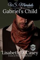 Gabriel's Child: U.S. Marshals Series Book One B0DRFN6JCR Book Cover