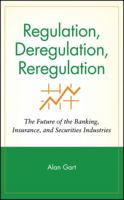 Regulation, Deregulation, Reregulation: The Future of the Banking, Insurance, and Securities Industries 047158052X Book Cover