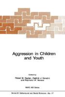 Aggression in Children and Youth (NATO Science Series D: (closed)) 9024729033 Book Cover