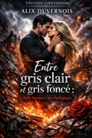 Entre gris clair et gris foncé (French Edition) B0FN4296J8 Book Cover