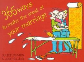 365 Ways to Make the Most of Your Marriage 1561483494 Book Cover