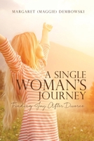 A Single Woman's Journey: Finding Joy After Divorce 1662803141 Book Cover