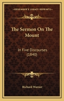 The Sermon On the Mount: In Five Discourses 1167174879 Book Cover