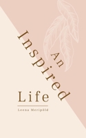 An Inspired Life 9916861412 Book Cover