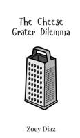 The Cheese Grater Dilemma 9908019287 Book Cover