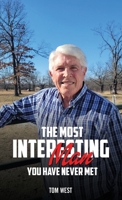 The Most Interesting Man You Have Never Met 1965560911 Book Cover