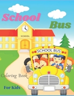 School Bus Coloring book: Coloring book for kids and adults B09SNMMM8G Book Cover