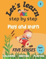 Let's learn: step by step: FIVE SENSES: play and learn B0BW37KVQW Book Cover