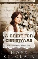 Mail Order Bride: A Bride For Christmas (An Unexpected Bride For The Wrong Twin) (Clean Western Historical Romance) 1519433530 Book Cover