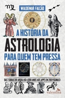 A História Da Astrologia Para Quem Tem Pressa 8558890862 Book Cover