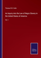 An Inquiry into the Law of Negro Slavery in the United States of America: Vol. I 3375127847 Book Cover