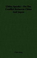 China Speaks - On The Conflict Between China And Japan 140675840X Book Cover