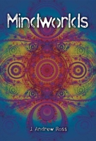 Mindworlds: A Decade of Conscioiusness Studies 1845401859 Book Cover