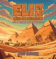 Éli et le rêve du Pharaon (French Edition) B0GKDWMD83 Book Cover
