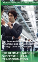 The Ultimate Guide to Successful Lean Transformation: Top Reasons Why Companies Fail to Achieve and Sustain Excellence through Lean Improvement B0GGMYRJGH Book Cover