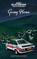 Going Home (Andy Blackmore Police Constable Series) 1913798437 Book Cover