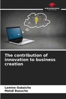 The contribution of innovation to business creation 6209523439 Book Cover
