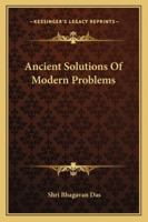 Ancient Solutions Of Modern Problems 1432584006 Book Cover