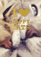 I Love Happy Cats: Guide for a Happy Cat 0764357875 Book Cover