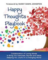 Happy Thoughts Playbook: Collaborative Workbook Helping You Remove Blocks To Happiness In a Playful Way. 1732498202 Book Cover
