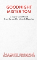 Goodnight Mister Tom (Play Adaptation) 0573150184 Book Cover