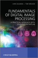 Fundamentals of Digital Image Processing: A Practical Approach Using Matlab 0470844728 Book Cover
