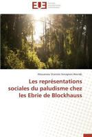 Les représentations sociales du paludisme chez les Ebrie de Blockhauss (Omn.Univ.Europ.) 3841732887 Book Cover