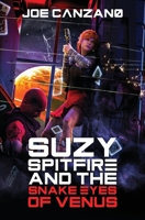 Suzy Spitfire and the Snake Eyes of Venus 0990636585 Book Cover