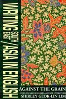 Writing S.E./Asia in English: Against the Grain, Focus on Asian English-Language Literature (Skoob Pacifica, No 2014) 1871438497 Book Cover