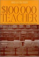 $100,000 Teacher: A Solution to America's Declining Public School System (Capital Currents) 189212355X Book Cover