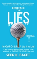 Embrace the Lie(s): In Golf Or Life, A Lie Is A Lie! B0DR4PZSHG Book Cover