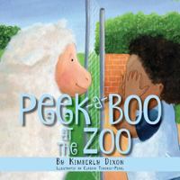 Peek-a-Boo at the Zoo 1943258651 Book Cover