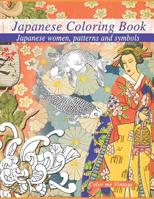 Japanese coloring book: Japanese women, patterns and symbols 1082357928 Book Cover