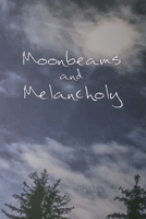 Moonbeams and Melancholy 1069312851 Book Cover