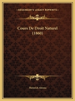 Cours De Droit Naturel (1860) 116679928X Book Cover