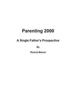 Parenting 2000-A Single Father's Prospective 1494353334 Book Cover