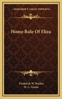 Home Rule of Eliza (Classic Reprint) 1163279145 Book Cover