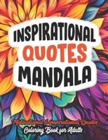 Inspire Quote & Color: Mandala Coloring Book: Mandalas & Motivation B0CLPFMV58 Book Cover