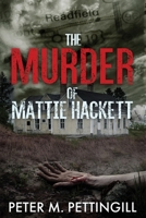 The Murder of Mattie Hackett 1961532352 Book Cover