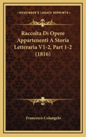 Raccolta Di Opere Appartenenti A Storia Letteraria V1-2, Part 1-2 (1816) 1160235694 Book Cover