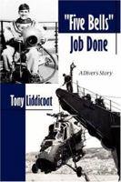 "Five Bells" Job Done: A Diver's Story 0956139906 Book Cover