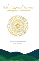 The Magical Journey: A Tale of Beauty Lost and Found 1736601504 Book Cover