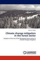 Climate Change Mitigation in the Forest Sector 3845433442 Book Cover