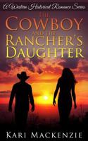 The Cowboy and the Rancher's Daughter #1 1514383268 Book Cover