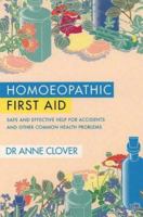 Homeopathic First Aid: Safe and Effective Help for Accidents and Other Common Health Problems 0722521073 Book Cover
