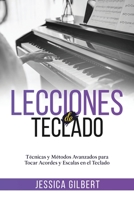 Lecciones de Teclado: Técnicas y Métodos Avanzados para Tocar Acordes y Escalas en el Teclado (Spanish Edition) 1087995760 Book Cover